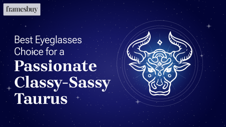 Taurus zodiac sign glasses style